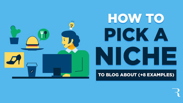 How to Choose the Right Niche Subject or Topic for the Blog